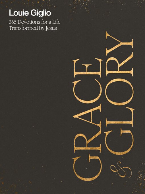 Title details for Grace and Glory by Louie Giglio - Available